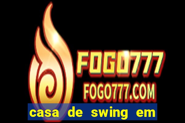 casa de swing em porto seguro